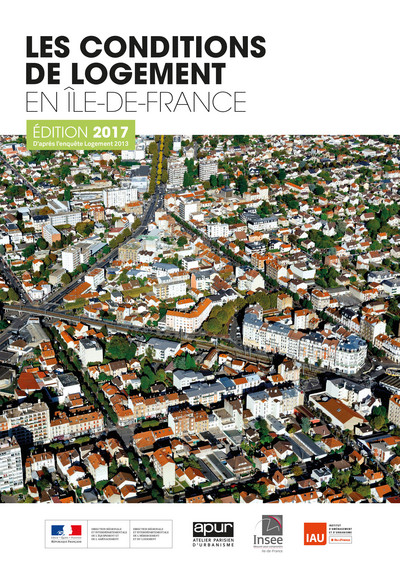 Les conditions de logement en Île-de-France : édition 2017, d'après l'enquête logement 2013