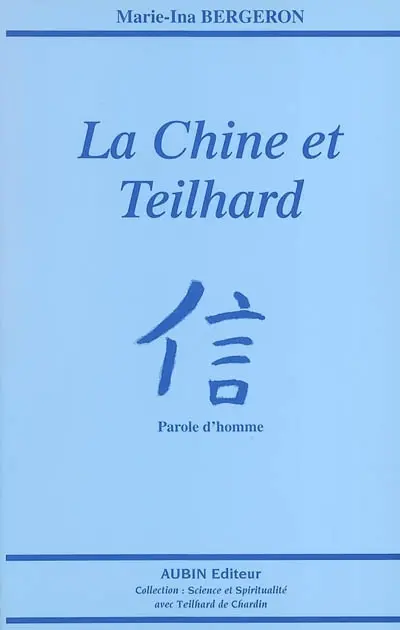 La Chine et Teilhard : parole d'homme