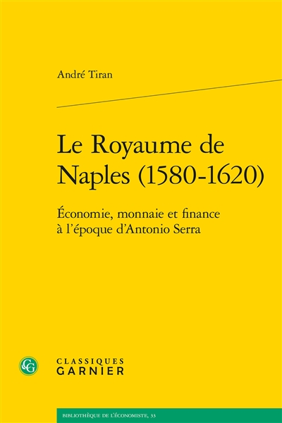 Le royaume de Naples (1580-1620) : économie, monnaie et finance à l’époque d’Antonio Serra