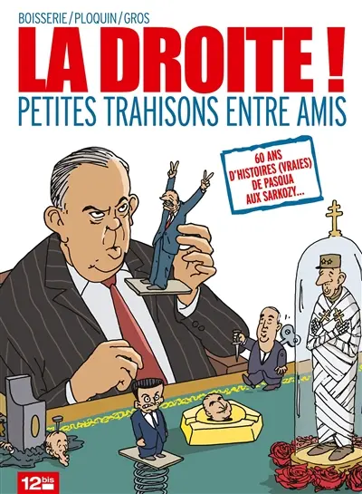 La droite ! : petites trahisons entre amis