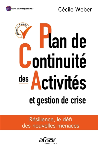 Plan de continuité des activités et gestion de crise : résilience, le défi des nouvelles menaces