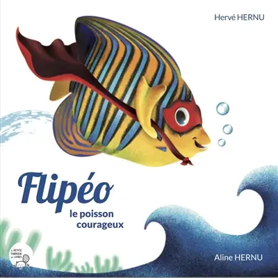 Flipéo : le poisson courageux