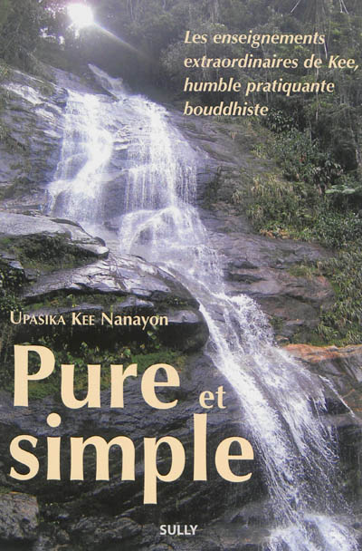 Pure et simple : les enseignements extraordinaires de Kee, humble pratiquante bouddhiste