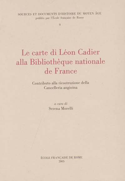 Le carte di Léon Cadier alla Bibliothèque nationale de France : contributo alla ricostruzione della cancelleria angioina