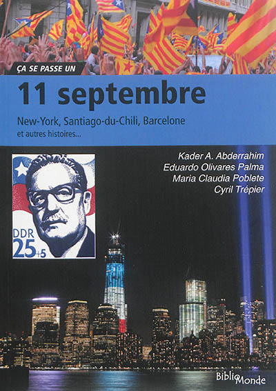 11 septembre : New York, Santiago du Chili, Barcelone : et autres histoires