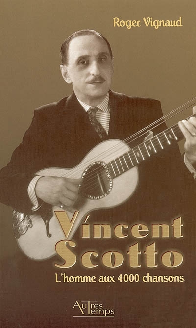 Vincent Scotto : l'homme aux 4.000 chansons