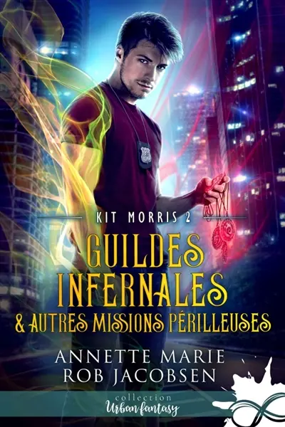 Guildes infernales & autres missions périlleuses : Kit Morris, T2
