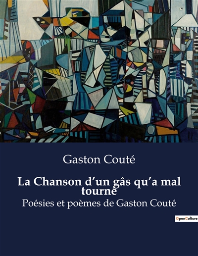 La Chanson d’un gâs qu’a mal tourné : Poésies et poèmes de Gaston Couté