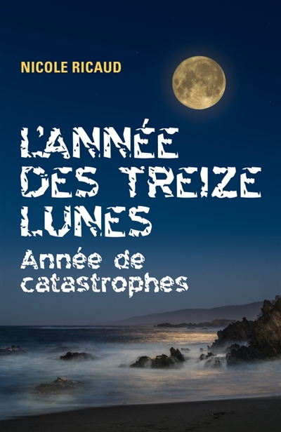 L'Année des treize lunes : Année de catastrophes