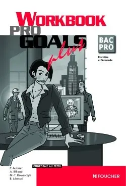 Workbook pro goals plus, bac pro première et terminale : conforme au CECRL