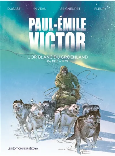 Paul-Emile Victor. L'or blanc du Groeland : de 1935 à 1939