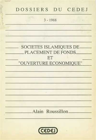 Sociétés islamiques de placements de fonds et ouverture économique : les voies islamiques du néolibéralisme en Egypte