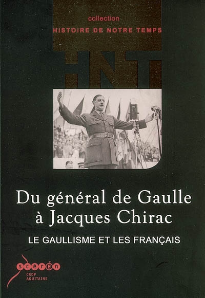 Du général de Gaulle à Jacques Chirac : le gaullisme et les Français