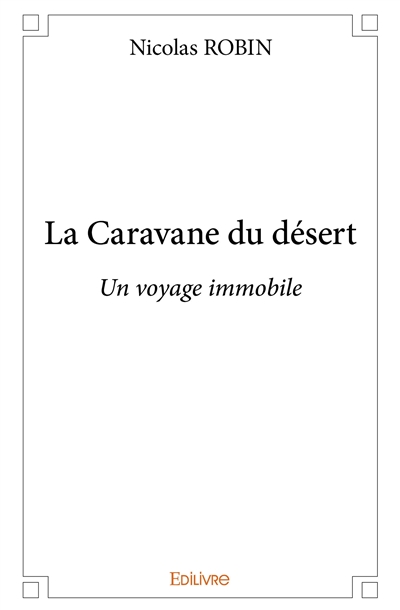 La caravane du désert : Un...