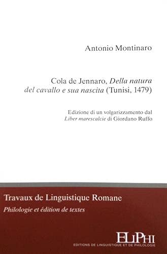 Cola de Jennaro, Della natura del cavallo e sua nascita (Tunisi, 1479) : edizione di un volgarizzamento dal Liber marescalcie di Giordano Ruffo