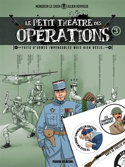 Le petit théâtre des opérations : faits d'armes impensables mais bien réels.... Vol. 3