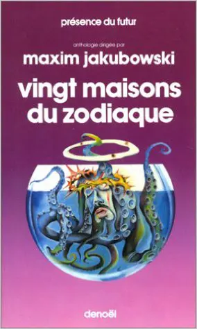 Vingt maisons du zodiaque : anthologie internationale