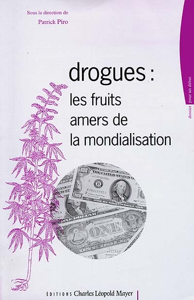 Drogues, les fruits amers de la mondialisation