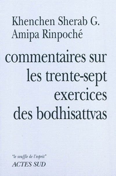 Commentaires sur les trente-sept exercices des boddhisattvas de Thogmet Zangpo