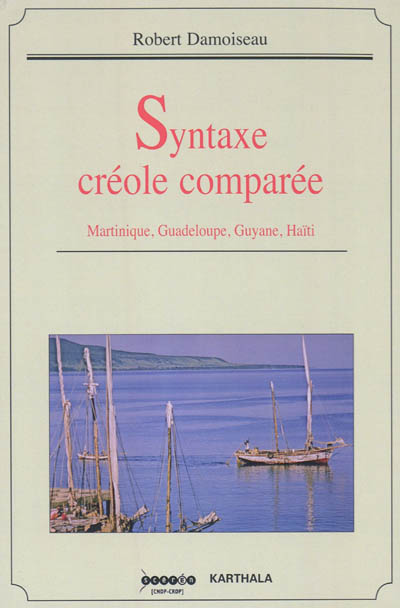 Syntaxe créole comparée : Martinique, Guadeloupe, Guyane, Haïti