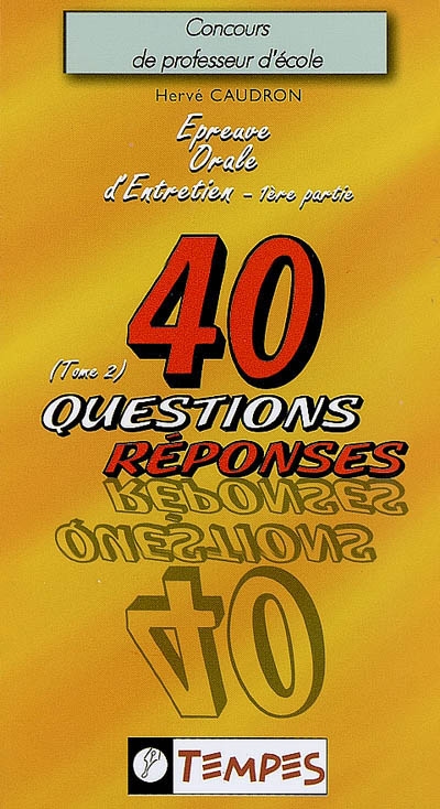 Epreuve orale d'entretien 1re partie. Vol. 2. 40 questions réponses
