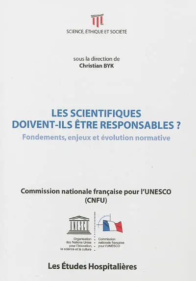 Les scientifiques doivent-ils être responsables ? : fondements, enjeux et évolution normative