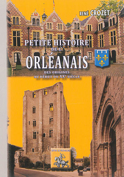 Petite histoire de l'Orléanais : des origines au début du XXe siècle