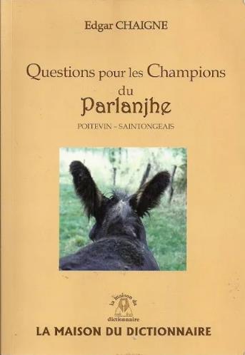 Questions pour les champions du parlanjhe (poitevin-saintongeais)