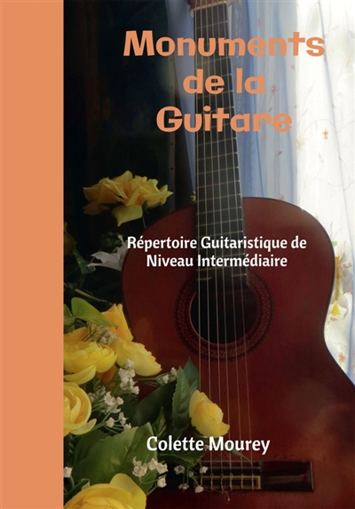 Monuments de la Guitare : Répertoire Guitaristique de Niveau Intermédiaire