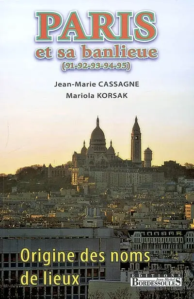 Paris et sa banlieue (91-92-93-94-95) : origine des noms de lieux
