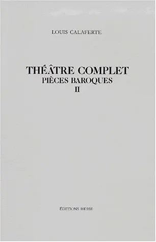 Théâtre complet. Vol. 3. Pièces baroques 2