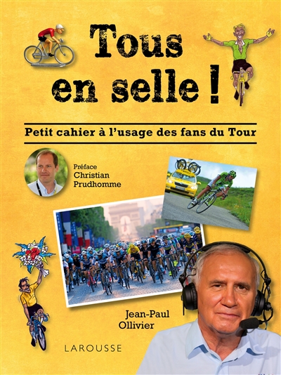Tous en selle ! : petit cahier à l'usage des fans du Tour de France