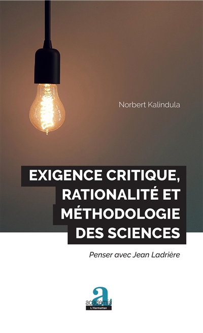 Exigence critique, rationalité et méthodologie des sciences : penser avec Jean Ladrière