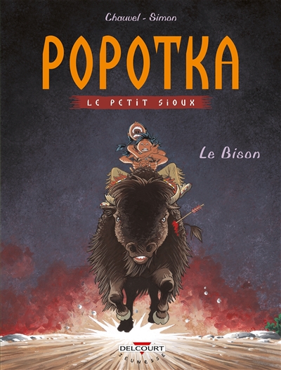 Popotka le petit Sioux. Vol. 6. Le bison