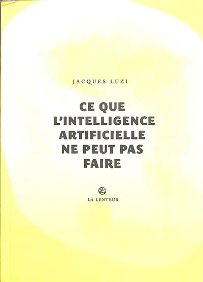 Ce que l'intelligence artificielle ne peut pas faire