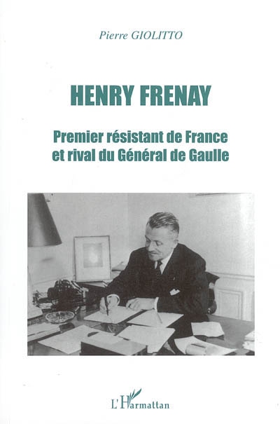 Henri Frenay : premier résistant de France et rival du général de Gaulle
