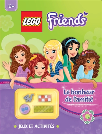 Lego friends : le bonheur de l'amitié : jeux et activités