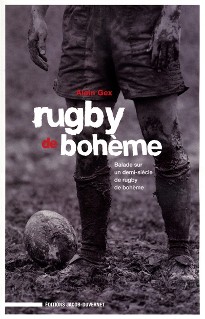 Le rugby de bohème : balade sur un demi-siècle de rugby de bohème