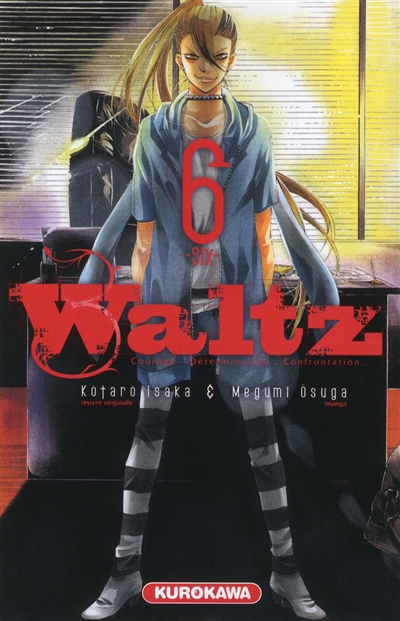 Waltz : courage, détermination, confrontation. Vol. 6