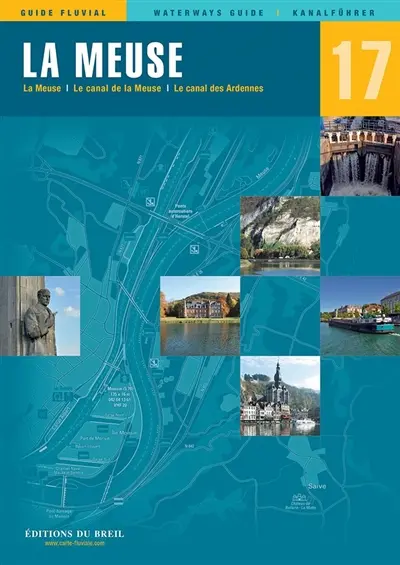 La Meuse : la Meuse, le canal de la Meuse, le canal des Ardennes