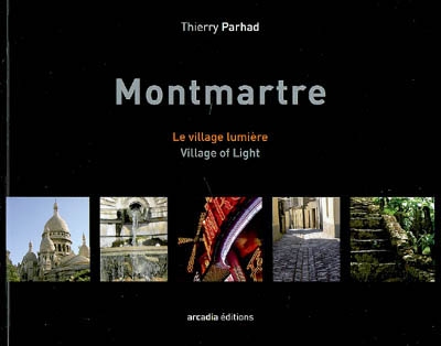 Montmartre : le village lumière. Village of light