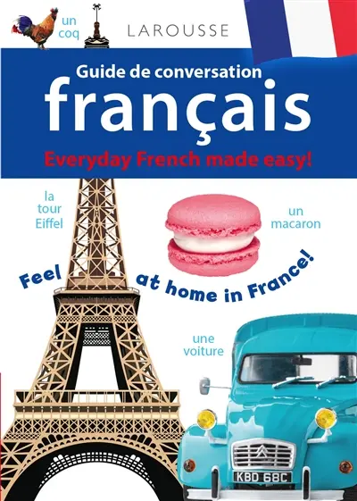 Guide de conversation français : everyday French made easy!