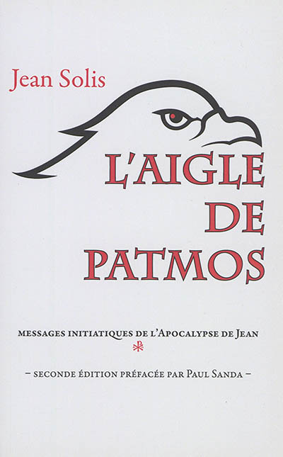 L'aigle de Patmos : messages initiatiques de l'Apocalypse de Jean