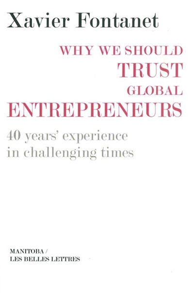 Why we should trust global entrepreneurs : 40 years' experience in challenging times