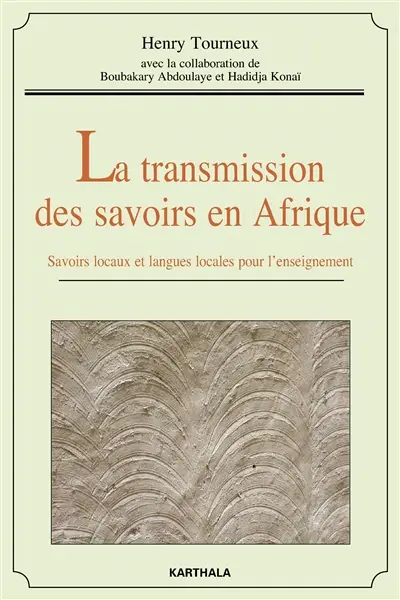 La transmission des savoirs en Afrique : savoirs locaux et langues locales pour l'enseignement