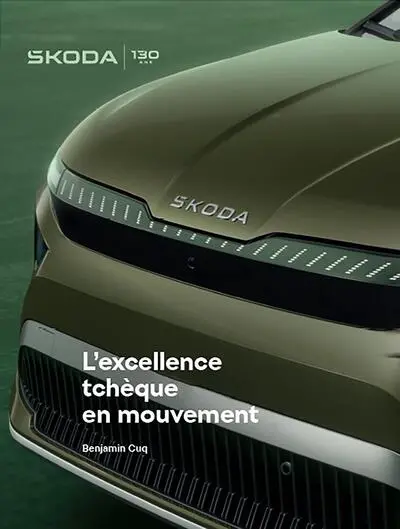 Skoda : l'excellence tchèque en mouvement : 130 ans
