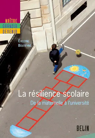 La résilience scolaire : de la maternelle à l'université