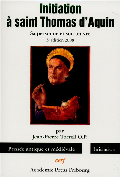 Initiation à saint Thomas d'Aquin. Vol. 1. Sa personne et son oeuvre