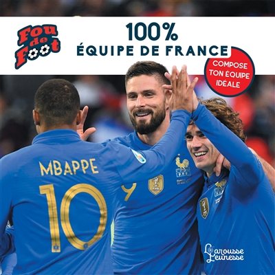 100 % équipe de France : compose ton équipe idéale
