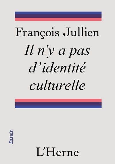 Il n'y a pas d'identité culturelle : mais nous défendons les ressources d'une culture
